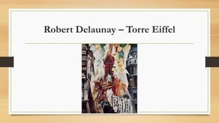 Robert Delaunay – Torre Eiffel
 