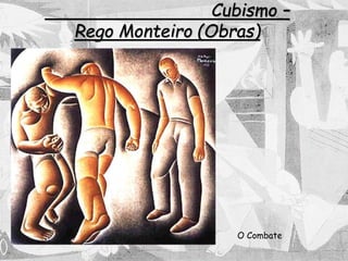 Cubismo –
Rego Monteiro (Obras)
O Combate
 