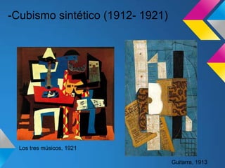 -Cubismo sintético (1912- 1921)
Los tres músicos, 1921
Guitarra, 1913
 