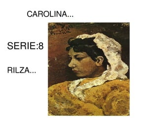 CAROLINA... SERIE:8  RILZA... 