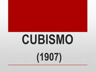 CUBISMO
(1907)
 