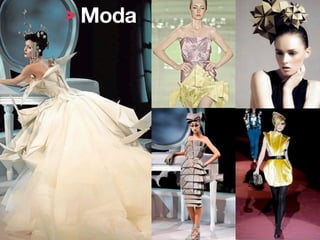> Moda
 