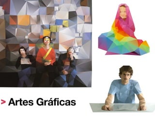 > Artes Gráficas
 