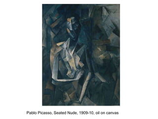 Pablo Picasso, Seated Nude, 1909-10, oil on canvas 