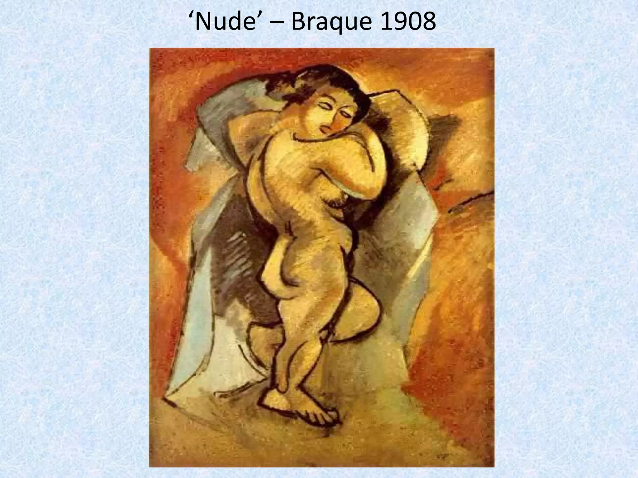 ‘Nude’ – Braque 1908
 