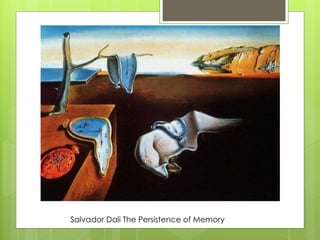 Salvador Dali The Persistence of Memory
 