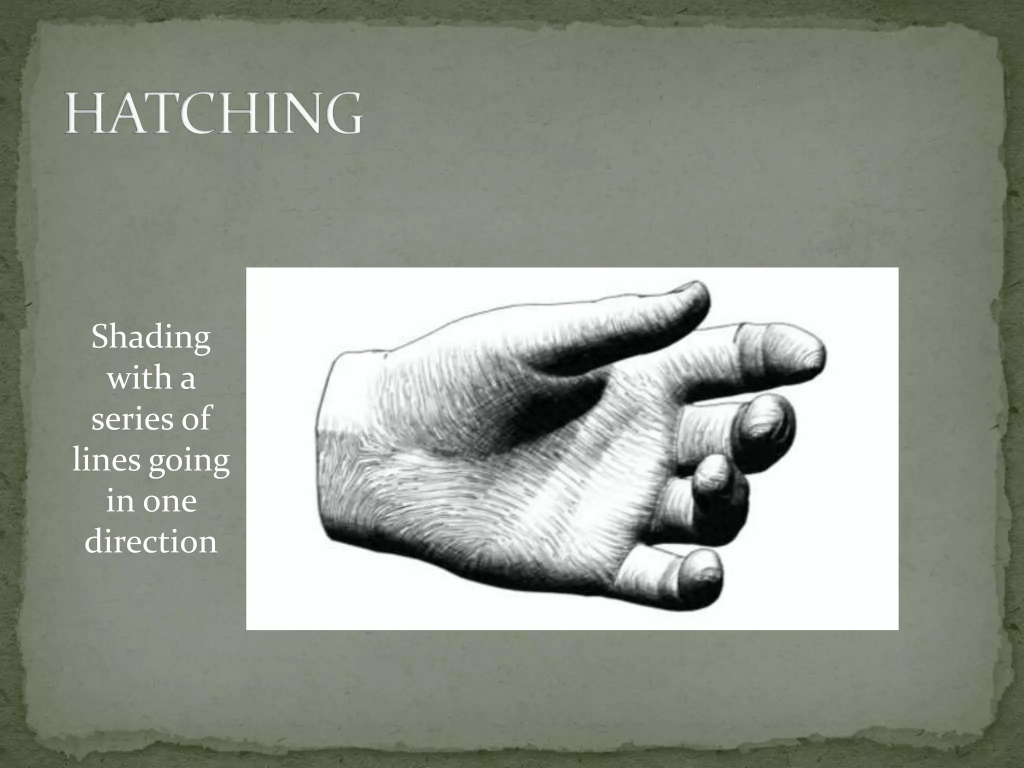 Shading
with a
series of
lines going
in one
direction
 