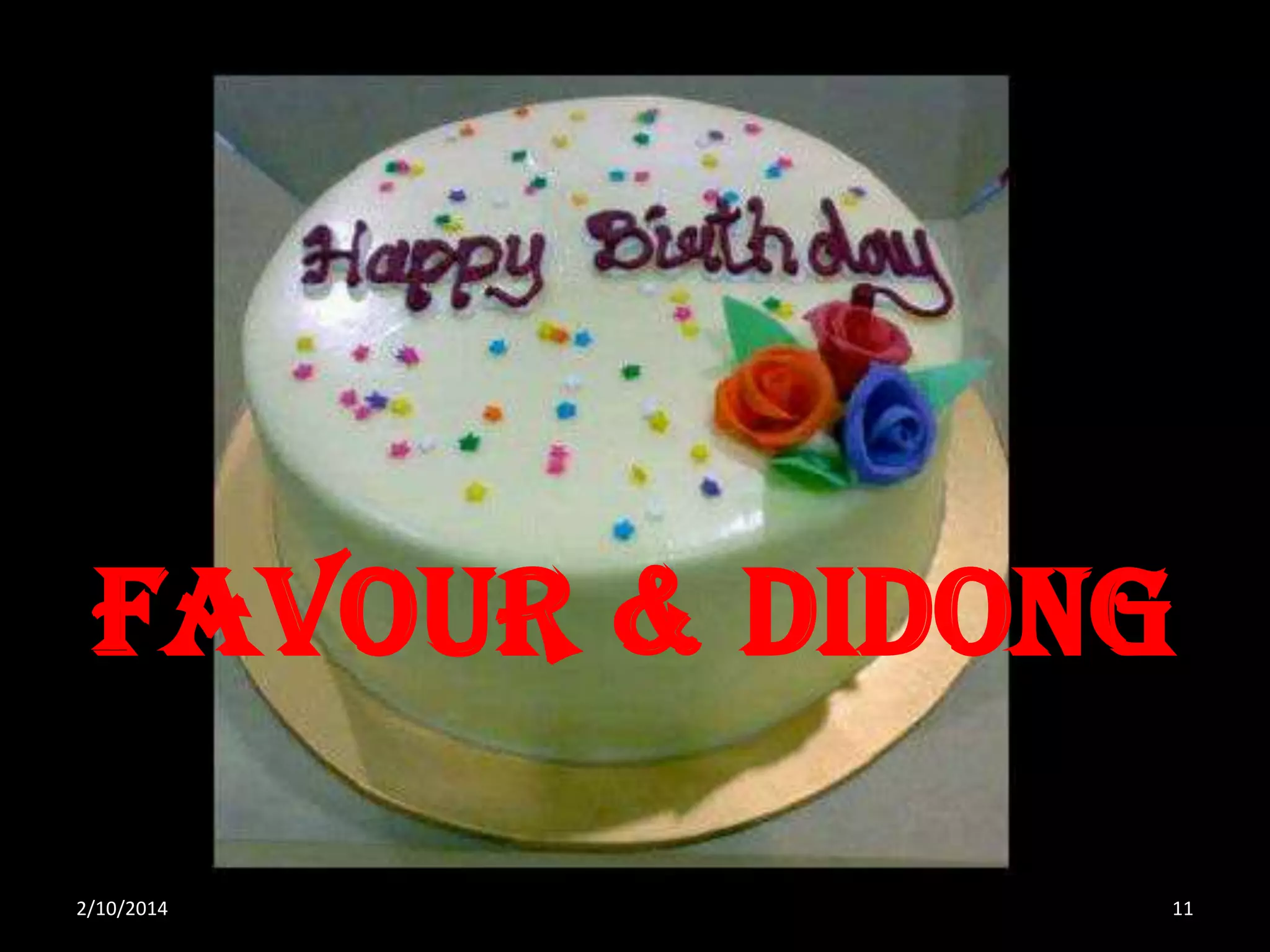 Favour & Didong
2/10/2014

11

 