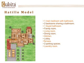 Hatillo Model

                • 1 main bedroom with bathroom.
                • 2 bedrooms sharing a bathroom.
                • 1 Guest bathroom.
                • Family room.
                • Living room.
                • Dining room.
                • Kitchen.
                • Lobby.
                •Terraza.
                • 2 parking spaces.
                • Laundry room.
 