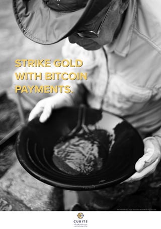 office@cubits.com
+44 330 606 0750
STRIKE GOLD
WITH BITCOIN
PAYMENTS.
STRIKE GOLD
WITH BITCOIN
PAYMENTS.
Pan Handler by Jorge Gonzolez from Flickr in grayscale
 