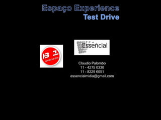 Claudio Palombo
     11 - 4275 0330
     11 - 8229 6051
essencialmidia@gmail.com
 