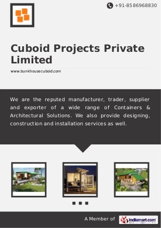 +91-8586968830

Cuboid Projects Private
Limited
www.bunkhousecuboid.com

We are the reputed manufacturer, trader, supplier
and exporter of a wide range of Containers &
Architectural Solutions. We also provide designing,
construction and installation services as well.

A Member of

 