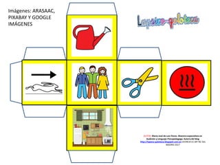 AUTOR: María José de Luis Flores. Maestra especialista en
Audición y Lenguaje-Psicopedagoga. Autora del blog
http://lapsico-goloteca.blogspot.com.es LICENCIA CC (BY-NC-SA)
MADRID 2017
Imágenes: ARASAAC,
PIXABAY Y GOOGLE
IMÁGENES
 