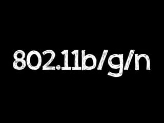 802.11b/g/n
 