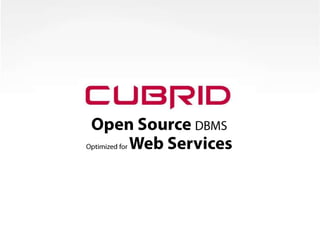 Open SourceDBMSOptimized for Web Services