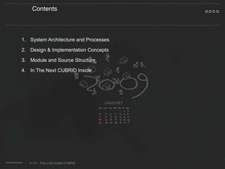 ContentsSystem Architecture and ProcessesDesign & Implementation ConceptsModule and Source StructureIn The Next CUBRID Inside4/41   First Look Inside CUBRID