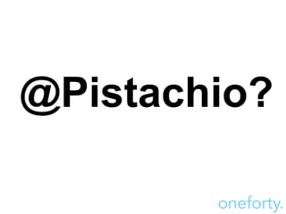 @Pistachio? 