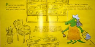 -
CONHEÇO MEUS VIZINHOS,
UM DELES VAI COMENTAR, JÁ, JÁ,
QUE COPIEI DO FOGO DO BOITATÁ.
INTOU DE AMARELO.
- FICOU BONITA!
MAS ME DEIXOU AFLITA.
LTTILu
UirutL
AAN
12 13
 