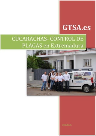 GTSA.es
www.gtsa.es
CUCARACHAS- CONTROL DE
PLAGAS en Extremadura
 