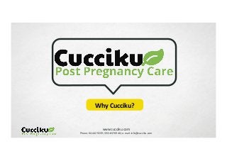 www.cucciku.com
Phone:	
  04-­‐4429239	
  /	
  055-­‐8370946|	
  e-­‐mail:	
  info@cucciku.com	
  
Why	
  Cucciku?	
  
 