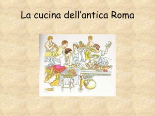 La cucina dell’antica Roma 