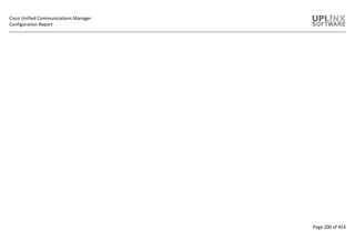 Cisco Unified Communications Manager
Configuration Report
Page 200 of 453
 