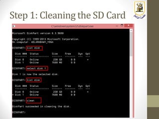 Step 1: Cleaning the SD Card
 
