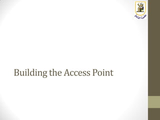 Building the Access Point
 