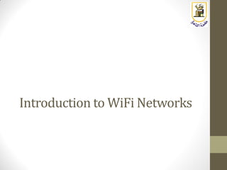 Introduction to WiFi Networks
 
