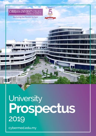 University
Prospectus
2019
cybermed.edu.my
 