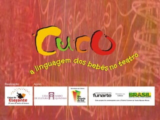Cuco a linguagem dos bebês no teatro
