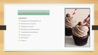 Cupcakes de chocolate
Ingredientes
 100 gramos de mantequilla sin sal
 240 ml de cacao en polvo
 100 gramos de azúcar
 250 gramos de harina de fuerza
 1 cucharadita de bicarbonato
 Una pizca de sal
 250 ml leche
 2 huevos
 
