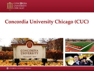 Concordia University Chicago (CUC)
 