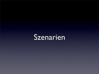 Szenarien
 