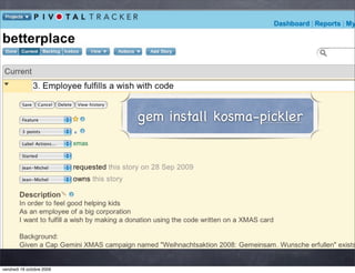 gem install kosma-pickler
                              Text




vendredi 16 octobre 2009
 