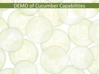 DEMO of Cucumber Capabilities
 