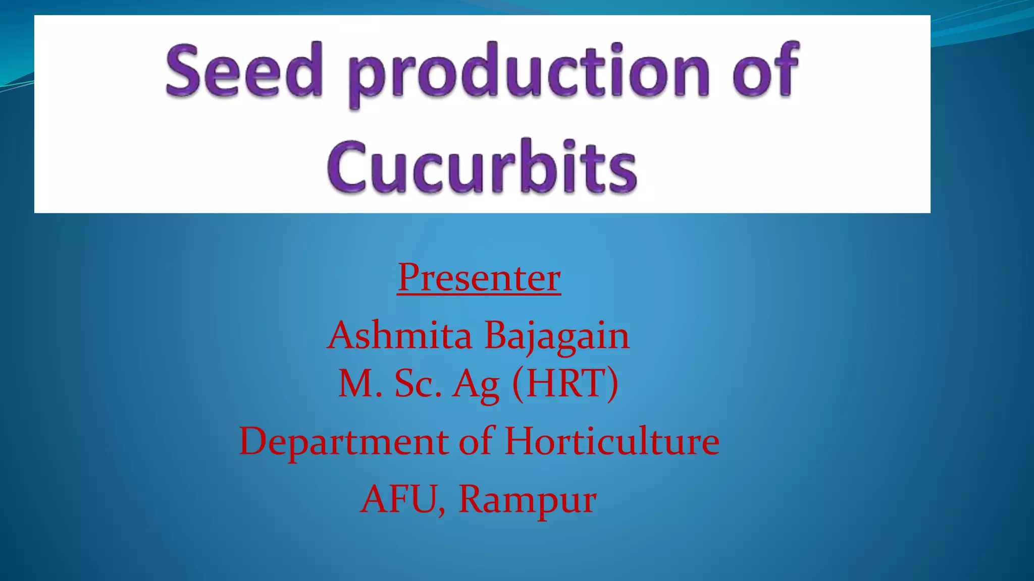 Cucurbits seed production | PPTX