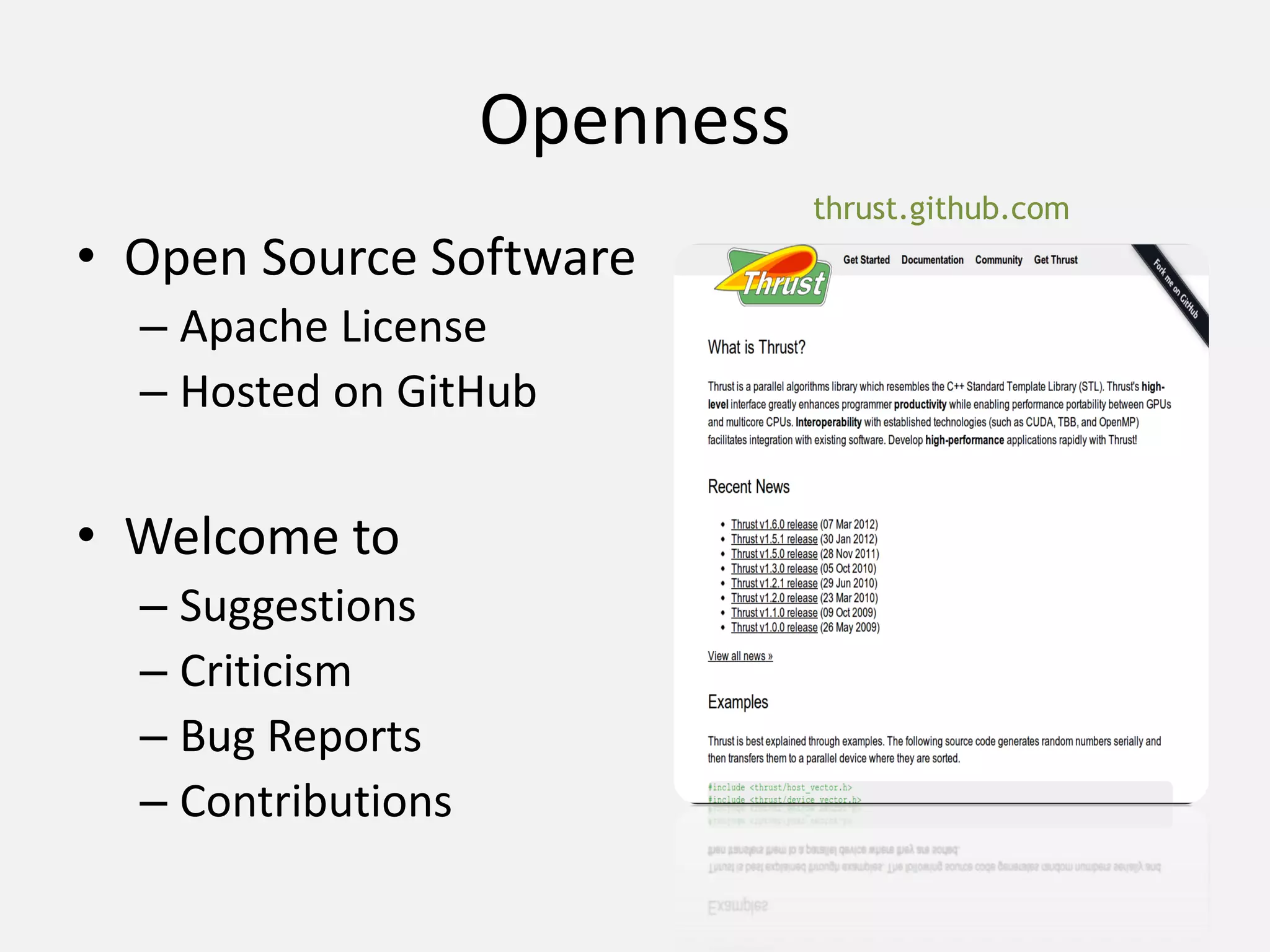 Openness
• Open Source Software
– Apache License
– Hosted on GitHub
• Welcome to
– Suggestions
– Criticism
– Bug Reports
– Contributions
thrust.github.com
 
