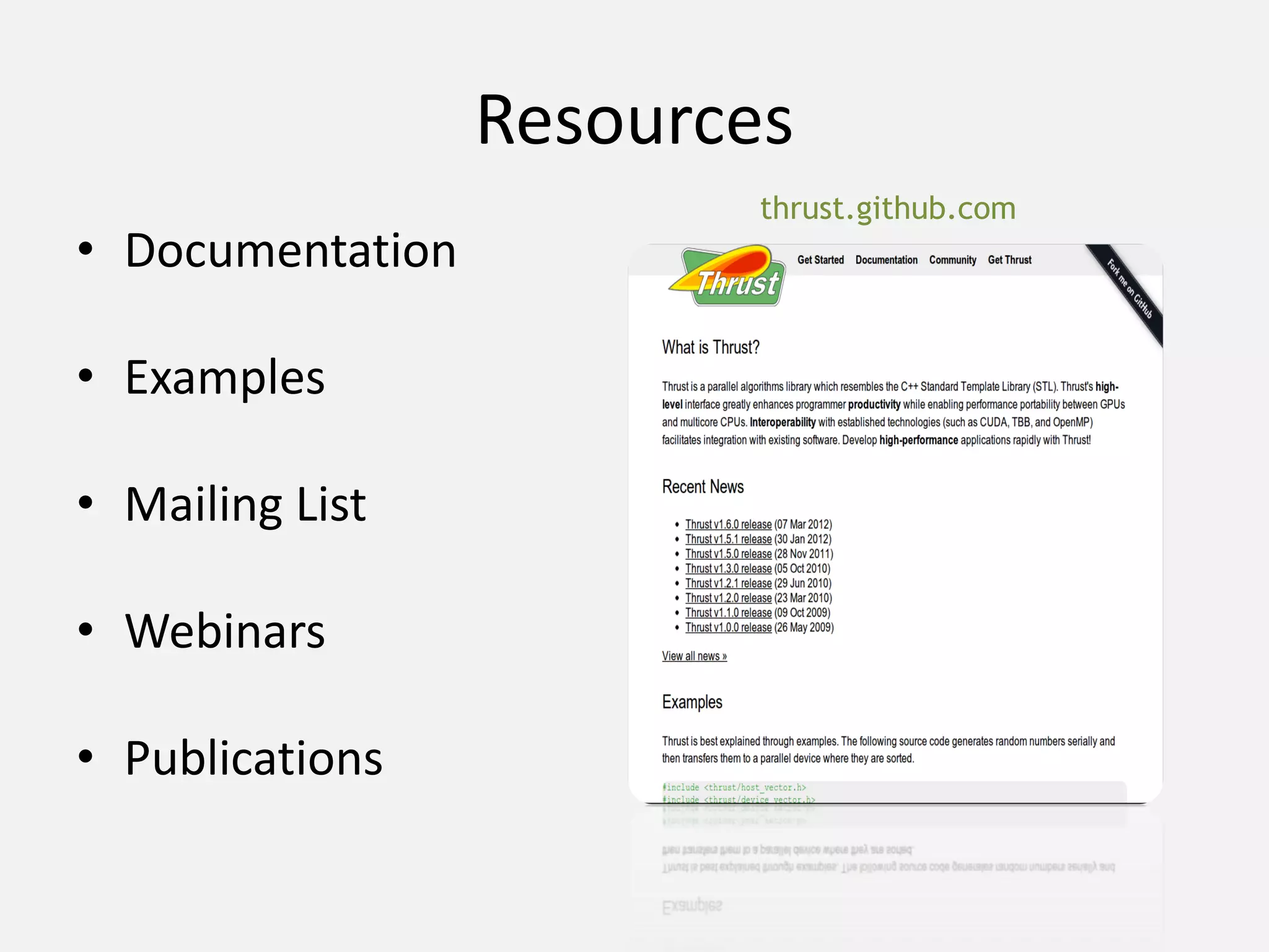 Resources
• Documentation
• Examples
• Mailing List
• Webinars
• Publications
thrust.github.com
 