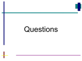 Questions
 