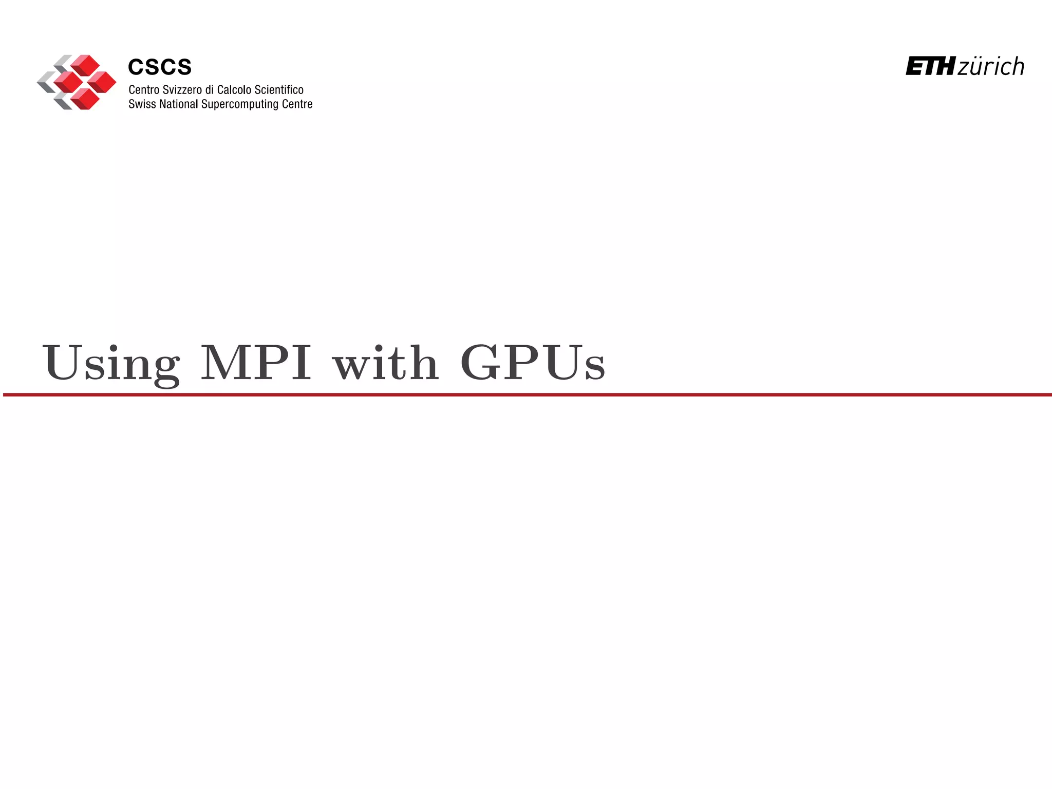 Using MPI with GPUs 