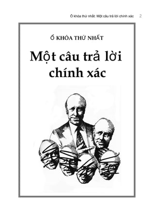Ổ khóa thứ nhất: Một câu trả lời chính xác 2
KHÓA TH NH TỔ Ứ Ấ
M t câu tr l iộ ả ờ
chính xác
 