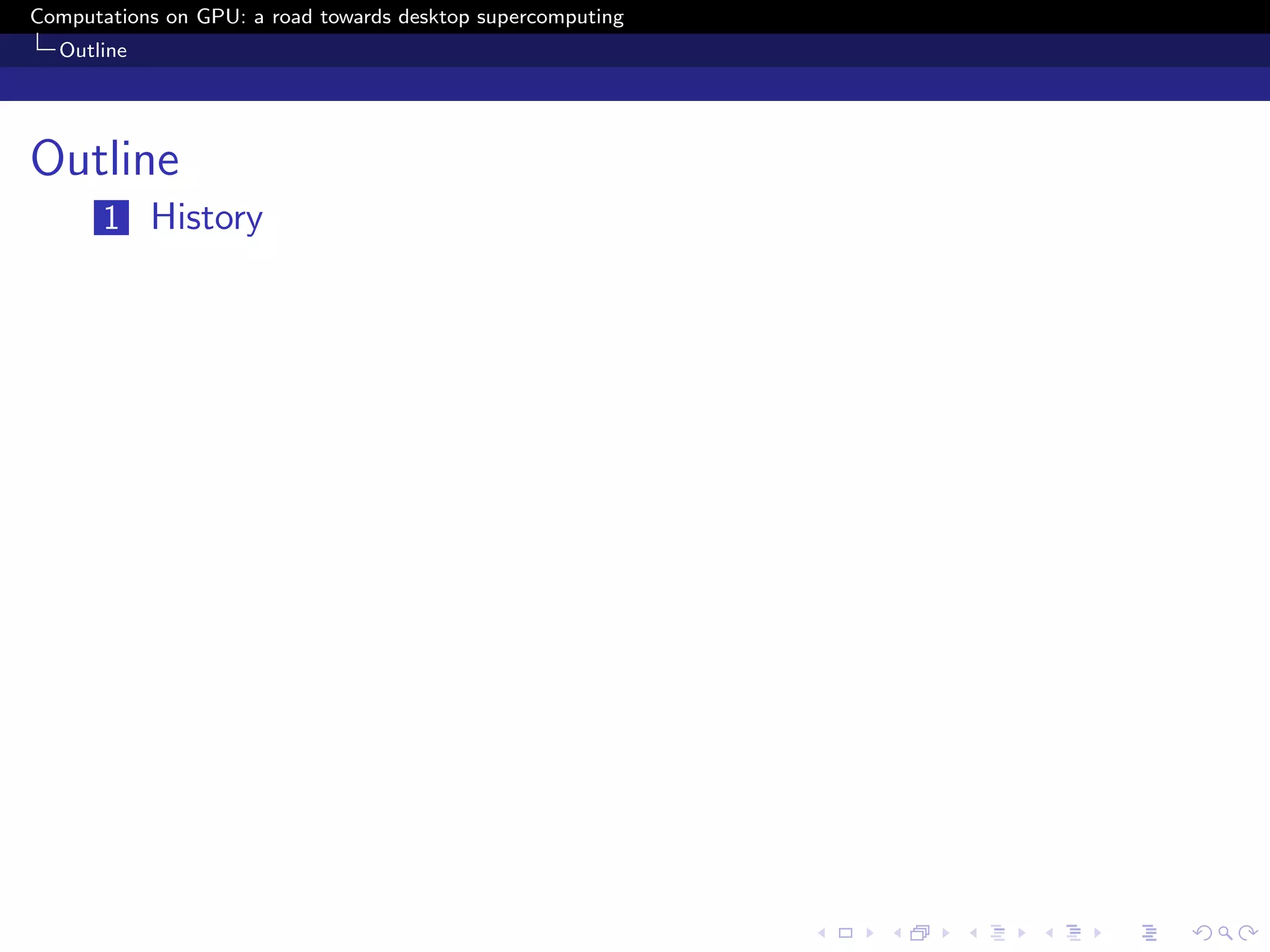 Computations on GPU: a road towards desktop supercomputing
  Outline




Outline
       1 History
 