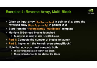Exercise 4: Reverse Array, Multi-Block

           Given an input array {a0, a1, …, an-1} in pointer d_a, store the
      ...