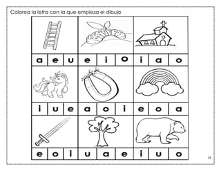 28
Colorea la letra con la que empieza el dibujo
 