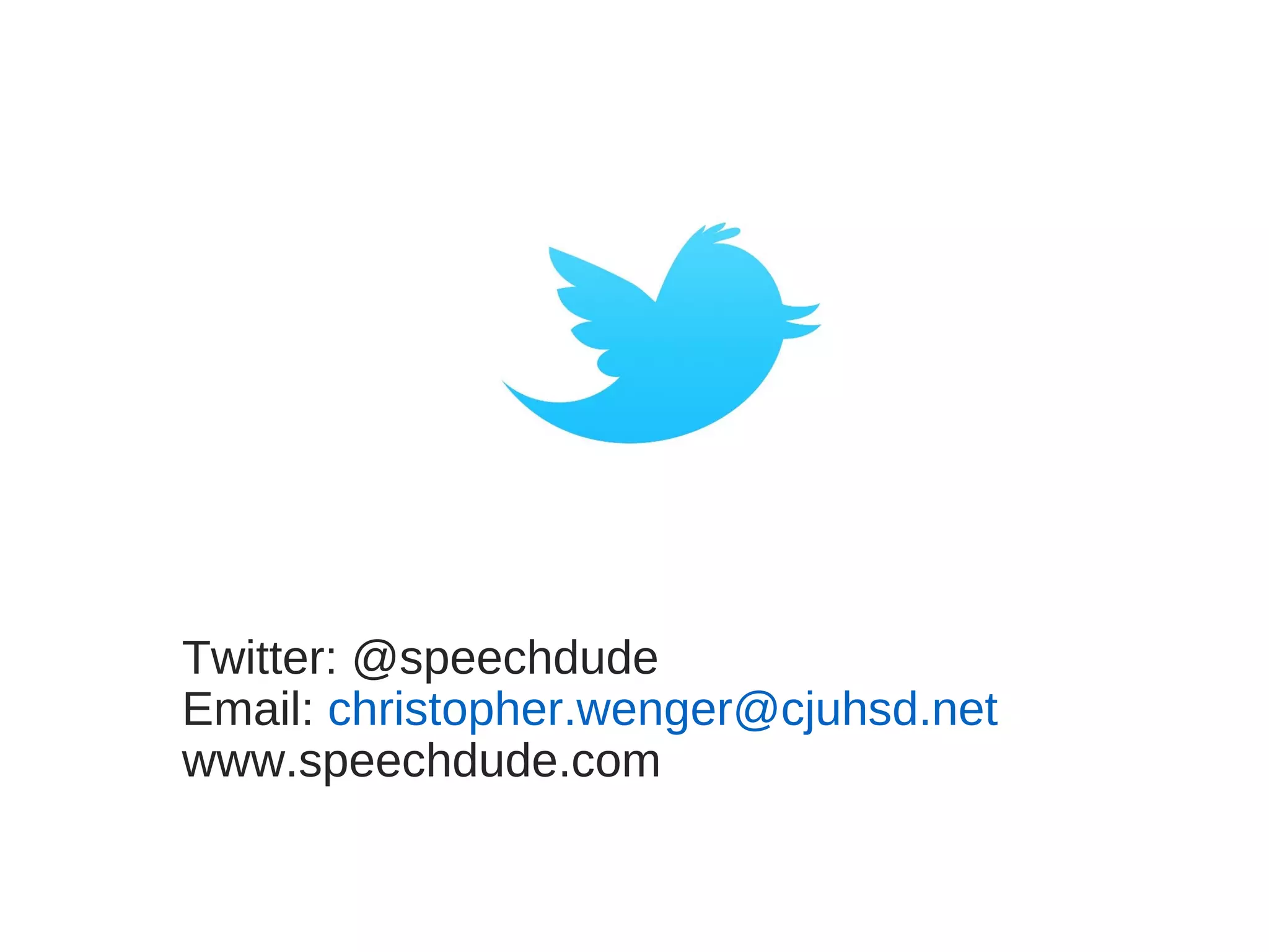 Twitter: @speechdude
Email: christopher.wenger@cjuhsd.net
www.speechdude.com
 