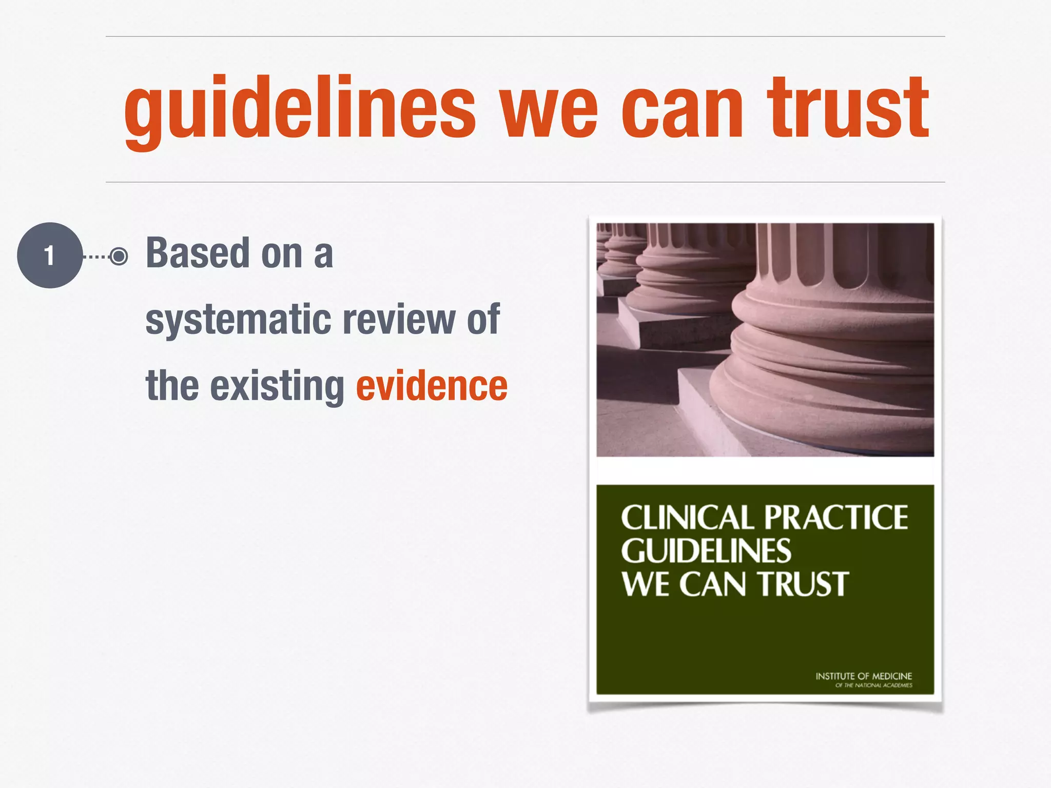 guidelines we can trust
๏ Based on a
systematic review of
the existing evidence
1
 