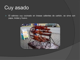Cuy asado El sabroso cuy cocinado en brasas calientes de carbón, se sirve con papa, motes y huevo.