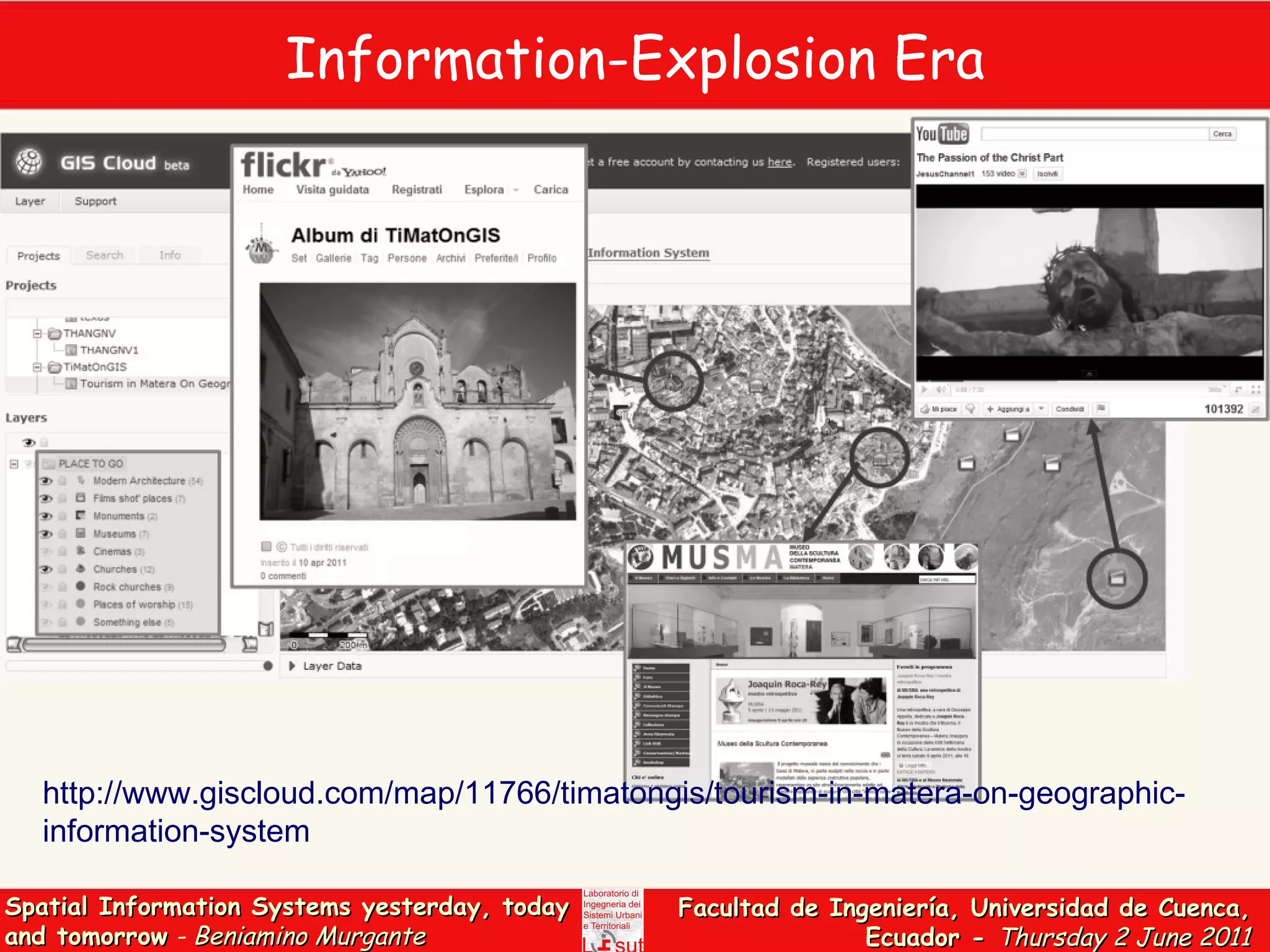 Information-Explosion Era http://www.giscloud.com/map/11766/timatongis/tourism-in-matera-on-geographic-information-system 