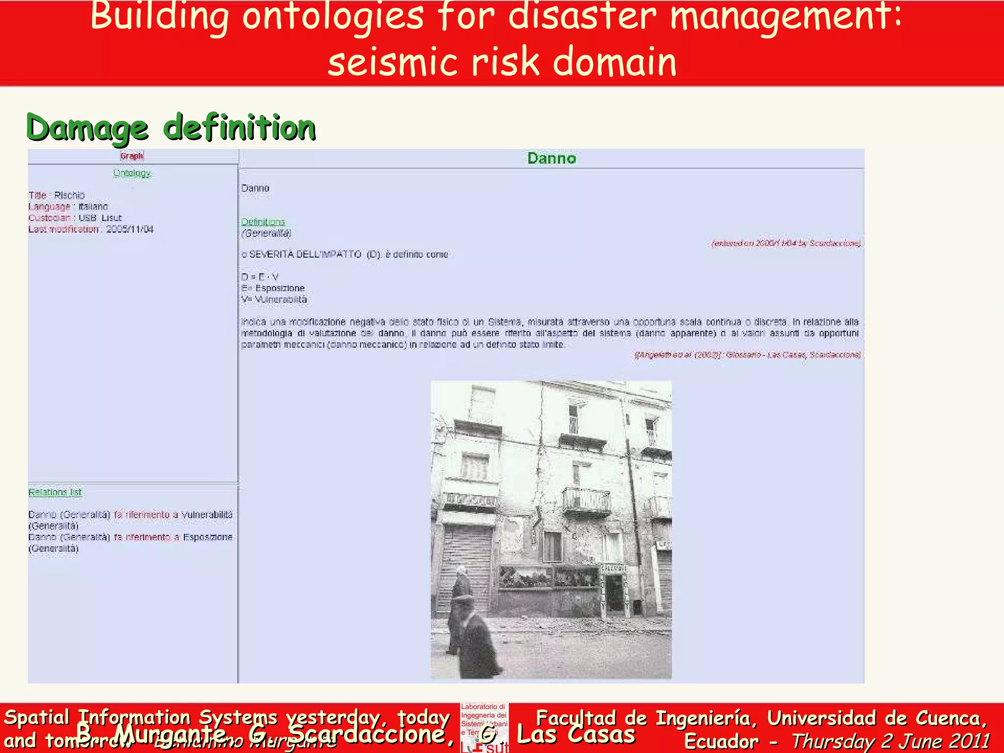 Building ontologies for disaster management:  seismic risk domain Damage definition B. Murgante, G. Scardaccione,  G. Las Casas 